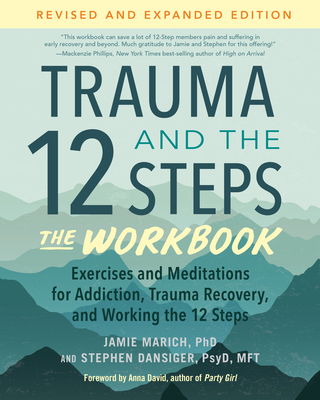 Trauma and the 12 Steps--The Workbook: Exercises and Meditations for Addiction, Trauma Recovery, and Working the 12 Steps--Revised and expanded edition Cover Image
