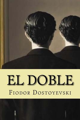 El Doble (Spanish Edition) By Fyodor Dostoyevsky Cover Image