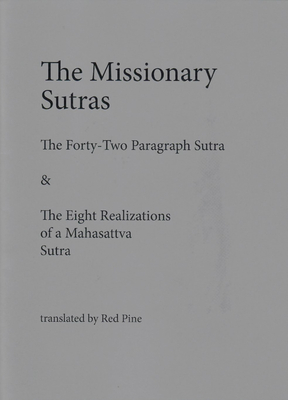 The Missionary Sutras: The Forty-Two Paragraph Sutra & Eight Realizations of a Mahasattva Sutra Cover Image