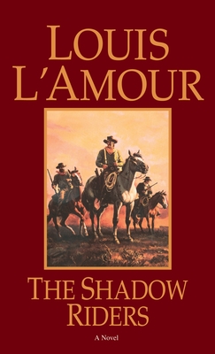 The Shadow Riders: A Novel By Louis L'Amour Cover Image