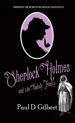Sherlock Holmes and The Unholy Trinity (The Odyssey of Sherlock Holmes #1)