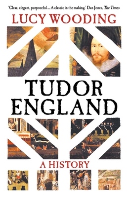 Tudor England: A History By Lucy Wooding Cover Image