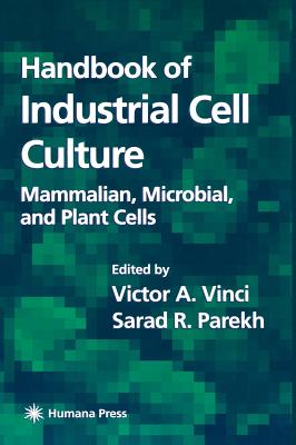 Handbook of Industrial Cell Culture: Mammalian, Microbial, and Plant Cells Cover Image