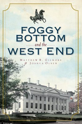 Foggy Bottom and the West End Cover Image