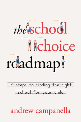 The School Choice Roadmap: 7 Steps to Finding the Right School for Your Child Cover Image