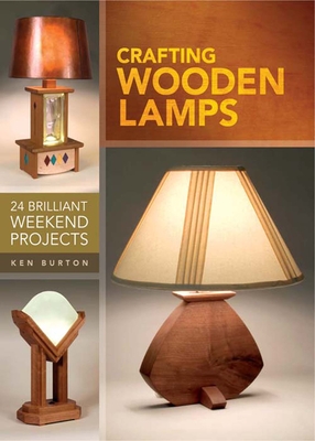 Crafting Wooden Lamps: 24 Brilliant Weekend Projects Cover Image