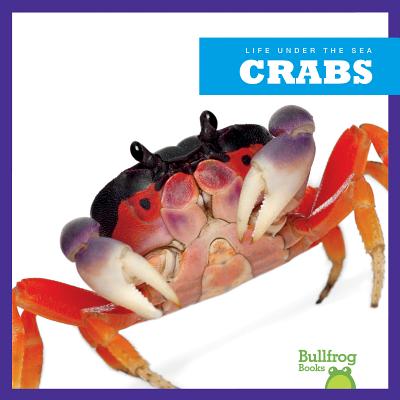Crabs (Life Under the Sea) By Cari Meister Cover Image