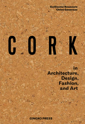 Cork: In Architecture, Design, Fashion, Art Cover Image
