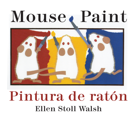 Mouse Paint/Pintura De Raton Board Book: Bilingual English-Spanish By Ellen Stoll Walsh Cover Image