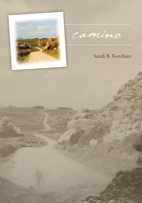 Camino By Sarah B. Kotchian Cover Image