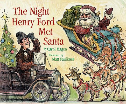 The Night Henry Ford Met Santa By Carol Hagen, Matt Faulkner (Illustrator) Cover Image