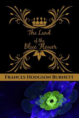 The Land of the Blue Flower (Great Classics #95)