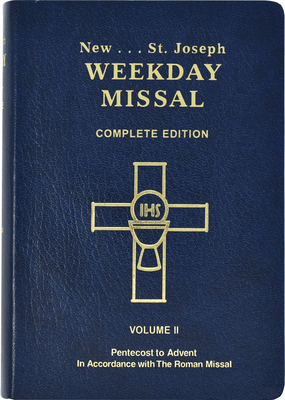 St. Joseph Weekday Missal (Vol. II / Pentecost to Advent): In Accordance with the Roman Missal (Saint Joseph Weekday Missal #2) By Catholic Book Publishing & Icel Cover Image