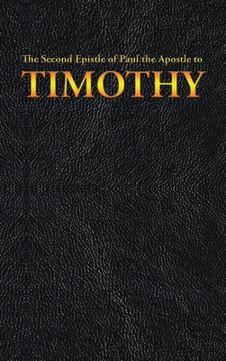 The Second Epistle of Paul the Apostle to the TIMOTHY (New Testament #16) By King James, Paul the Apostle Cover Image