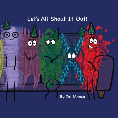 Let's All Shout It Out By Moose, Persephone Jayne (Illustrator) Cover Image
