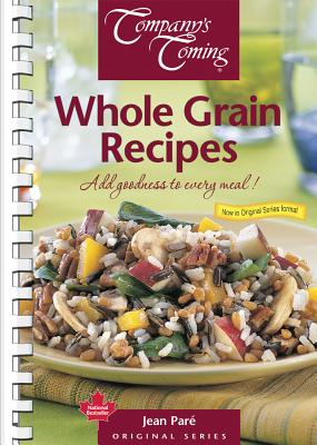 Whole Grain Recipes: Add Goodness to Every Meal! (Original) Cover Image
