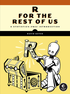 R for the Rest of Us: A Statistics-Free Introduction Cover Image