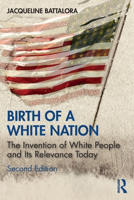 Birth of a White Nation: The Invention of White People and Its Relevance Today Cover Image