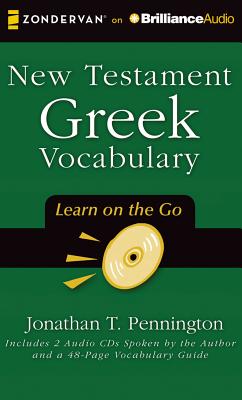 New Testament Greek Vocabulary By Jonathan T. Pennington, Jonathan T. Pennington (Read by) Cover Image