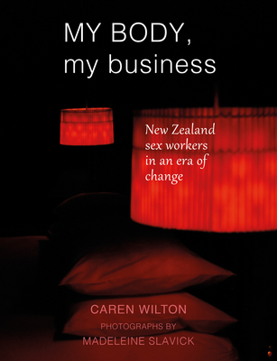 My Body, My Business: New Zealand sex workers in an era of change Cover Image