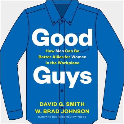Good Guys: How Men Can Be Better Allies for Women in the Workplace cover