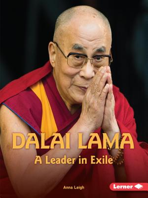 Dalai Lama: A Leader in Exile (Gateway Biographies) By Anna Leigh Cover Image