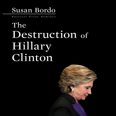 Cover for The Destruction Hillary Clinton
