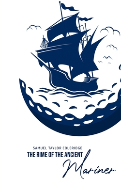 The Rime of the Ancient Mariner, by Samuel Taylor Coleridge