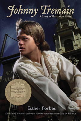 Johnny Tremain: A Newbery Award Winner By Esther Hoskins Forbes Cover Image