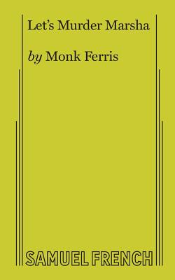 Let's Murder Marsha By Monk Ferris Cover Image
