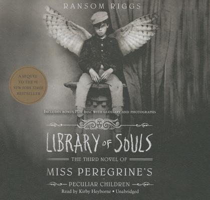 Library of Souls Lib/E: The Third Novel of Miss Peregrine's Peculiar Children By Ransom Riggs, Kirby Heyborne (Read by) Cover Image