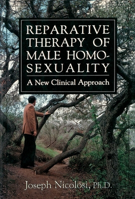 Reparative Therapy of Male Homosexuality: a New Clinical Approach By Joseph Nicolosi Cover Image