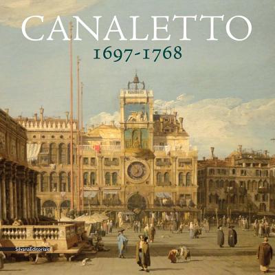 Canaletto 1697-1768 By Canaletto (Artist), Anna Kowalczyk Bozena (Editor) Cover Image
