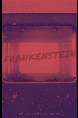 Frankenstein;: or, the Modern Prometheus (Classics #3) Cover Image