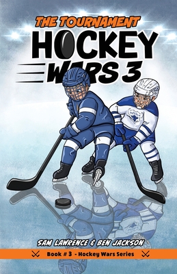 Hockey Wars 3: The Tournament By Sam Lawrence, Ben Jackson, Kyle Fleming (Illustrator) Cover Image