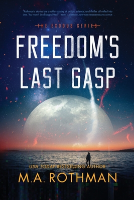 Freedom's Last Gasp (Exodus #2) By M. a. Rothman Cover Image
