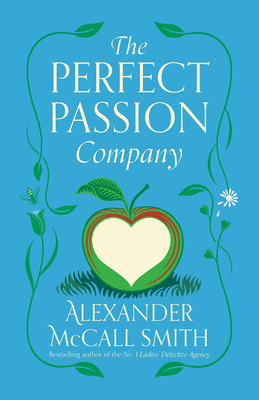 The Perfect Passion Company By Alexander McCall Smith Cover Image