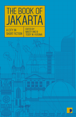 The Book of Jakarta: A City in Short Fiction  (Reading the City) Cover Image