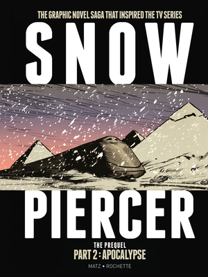 Snowpiercer: Prequel Vol. 2: Apocalypse Cover Image