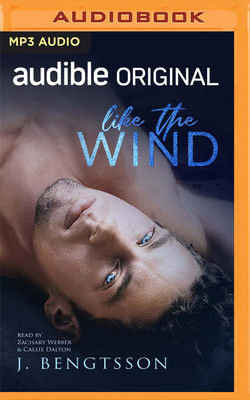 Like the Wind By J. Bengtsson, Callie Dalton (Read by), Zachary Webber (Read by) Cover Image
