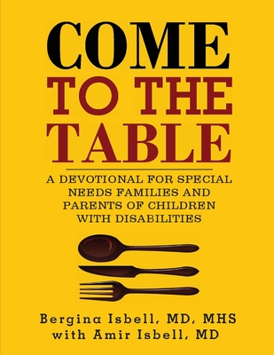 Come to the Table: A Devotional for Special Needs Families and Parents of Children with Disabilities Cover Image