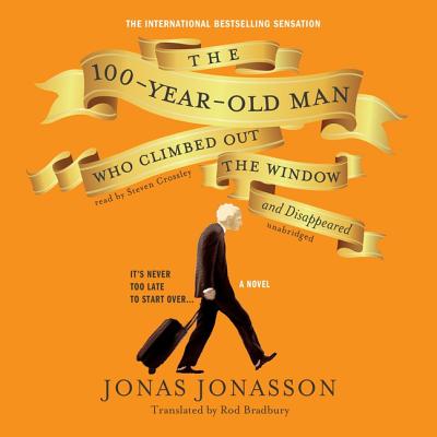 Cover for The 100-Year-Old Man Who Climbed Out the Window and Disappeared Lib/E