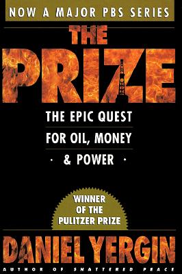 The Prize: The Epic Quest for Oil, Money & Power By Daniel Yergin Cover Image