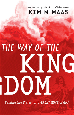 The Way of the Kingdom: Seizing the Times for a Great Move of God Cover Image