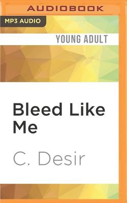 Bleed Like Me By C. Desir, Brittany Pressley (Read by) Cover Image