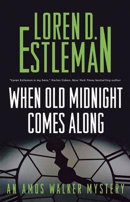 When Old Midnight Comes Along: An Amos Walker Mystery (Amos Walker Novels #28) By Loren D. Estleman Cover Image