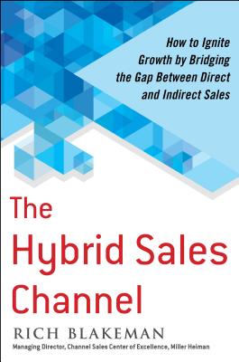 The Hybrid Sales Channel: How to Ignite Growth by Bridging the Gap Between Direct and Indirect Sales Cover Image