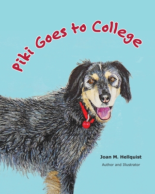 Piki Goes to College By Joan M. Hellquist, Joan M. Hellquist (Illustrator) Cover Image