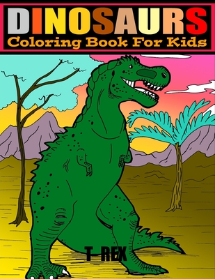 Dinosaurs: COLORING BOOK FOR KIDS 4-8.. LARGE PRINT 8.5