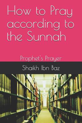 How to Pray According to the Sunnah: Prophet's Prayer Cover Image